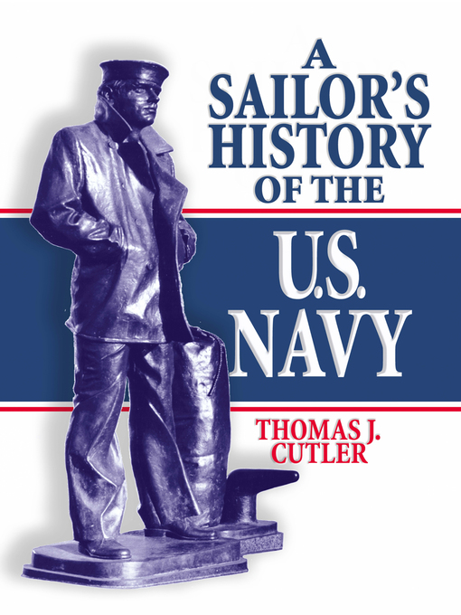 Title details for A Sailor's History of the U.S. Navy by Thomas J Cutler - Available